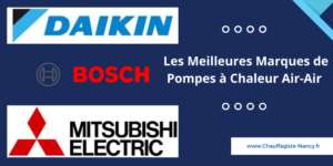 Lire la suite à propos de l’article Daikin, Mitsubishi et Bosch : Les Meilleures Marques de Pompes à Chaleur Air-Air pour un Confort Optimal à Nancy