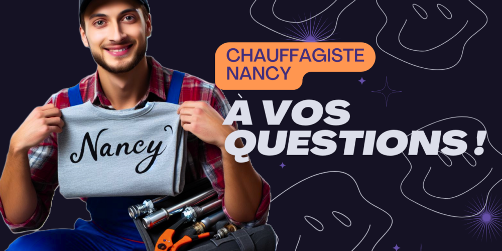 Chauffagiste Nancy : Votre Partenaire de Confiance